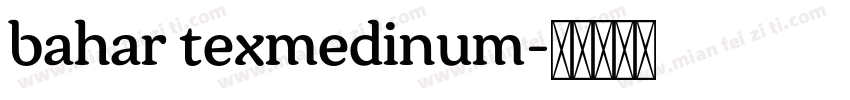 bahar texmedinum字体转换